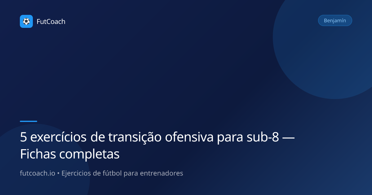 5 exercícios de transição ofensiva para sub-8 | FutCoach